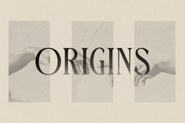 A light colored slide featuring the word, "ORIGINS" centered with the God to Man hands in 3 cut sections set on a light colored background.